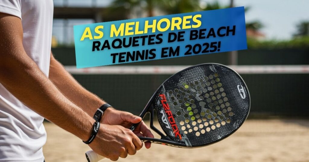 As 15 Melhores Raquetes de Beach Tennis em 2025 (ANÁLISE SINCERA!)