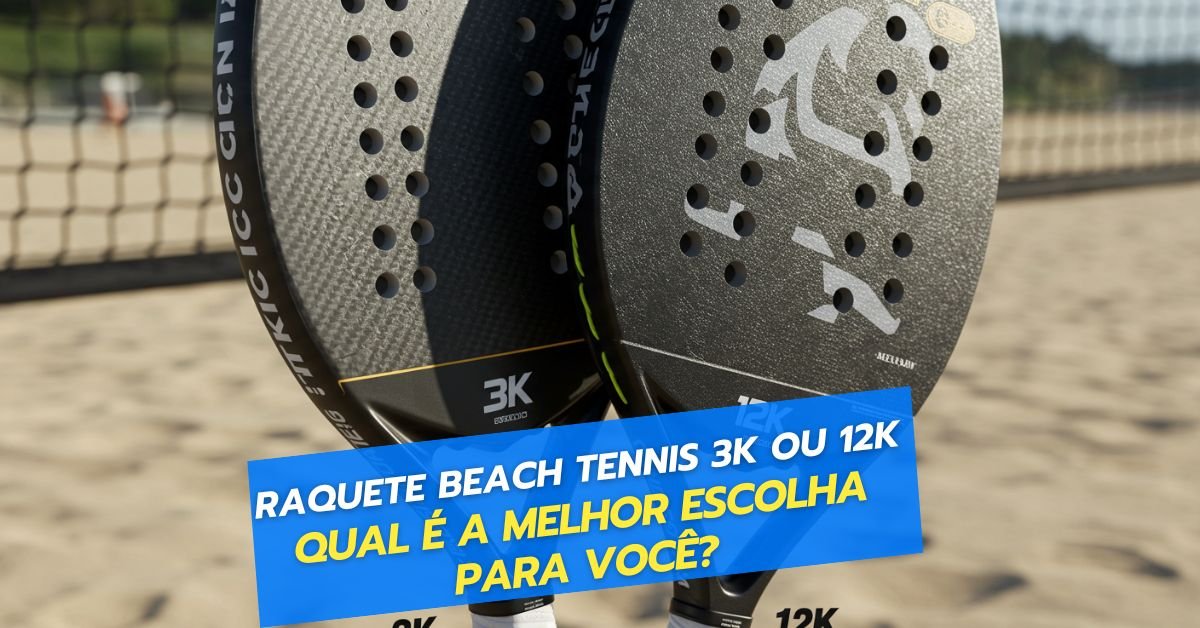 Raquete beach tennis 3K ou 12K: qual é a melhor escolha para você ...